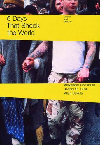 Бумажная книга «Five Days That Shook the World: Seattle and Beyond», авторов Александр Кокберн, Джеффри Сент-Клер - фото №1