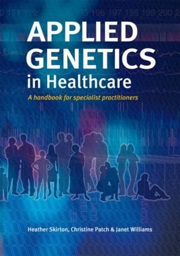 Паперова книга «Applied Genetics in Healthcare», авторів Крістін Патч, Гізер Скіртон, Джанет Вільямс - фото №1