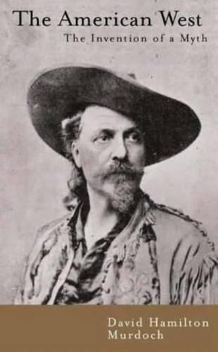 Паперова книга «The American West: The Invention of a Myth», автор Девід Г. Мердок - фото №1
