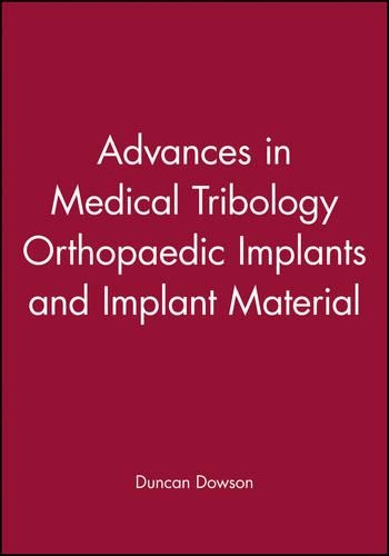 Паперова книга «Advances in Medical Tribology Orthopaedic Implants and Implant Material», автор Дункан Даусон - фото №1