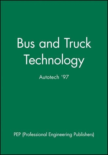 Паперова книга «Bus and Truck Technology: Autotech '97», автор Professional Engineering Publishers (PEP) - фото №1
