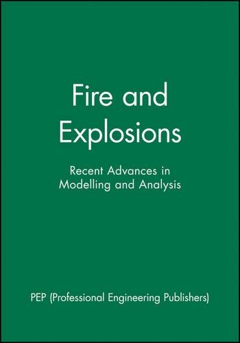 Паперова книга «Fire and Explosions: Recent Advances in Modelling and Analysis», автор Professional Engineering Publishers (PEP) - фото №1