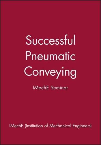 Паперова книга «Successful Pneumatic Conveying: IMechE Seminar», автор IMechE (Institution of Mechanical Engineers) - фото №1