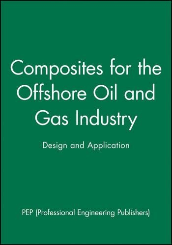 Бумажная книга «Composites for the Offshore Oil and Gas Industry: Design and Application», автор Professional Engineering Publishers (PEP) - фото №1
