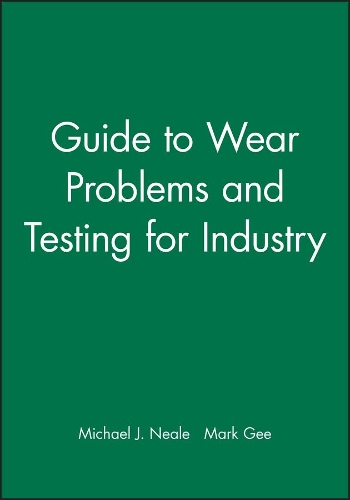 Бумажная книга «Guide to Wear Problems and Testing for Industry», авторов Марк Ги, Майкл Дж. Нил - фото №1