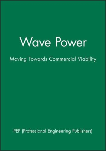 Паперова книга «Wave Power: Moving Towards Commercial Viability», автор Professional Engineering Publishers (PEP) - фото №1
