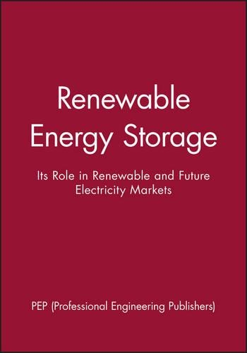 Паперова книга «Renewable Energy Storage: Its Role in Renewable and Future Electricity Markets», автор Professional Engineering Publishers (PEP) - фото №1