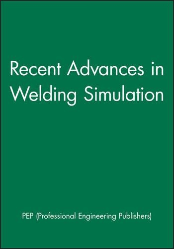 Паперова книга «Recent Advances in Welding Simulation», автор Professional Engineering Publishers (PEP) - фото №1