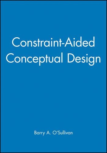 [object Object] «Constraint-Aided Conceptual Design», автор Баррі А. О'Салліван - фото №1