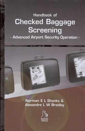 Бумажная книга «Handbook of Checked Baggage Screening: Advanced Airport Security Operation», авторов Александр Л. В. Брэдли, Норман Э. Л. Шэнкс - фото №1