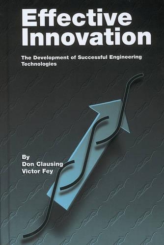 Бумажная книга «Effective Innovation: The Development of Successful Engineering Tecnologies», авторов Дон Клаузинг, Виктор Фей - фото №1