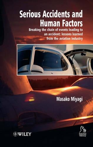 Бумажная книга «Serious Accidents and Human Factors: Aviation Safety Through Incident Reporting Analysis», автор Масако Мияги - фото №1