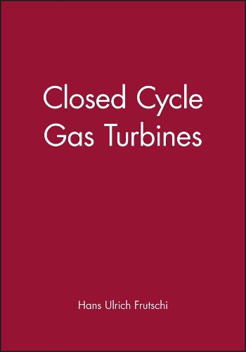 Бумажная книга «Closed Cycle Gas Turbines», автор Ганс Ульрих Фрутчи - фото №1