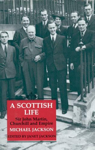 Бумажная книга «A Scottish Life: Sir John Martin, Churchill and Empire» - фото №1
