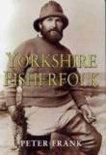 Бумажная книга «Yorkshire Fisherfolk», автор Питер Фрэнк - фото №1
