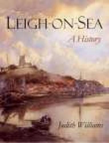 Бумажная книга «Leigh-on-Sea: A History», автор Джудит Уильямс - фото №1