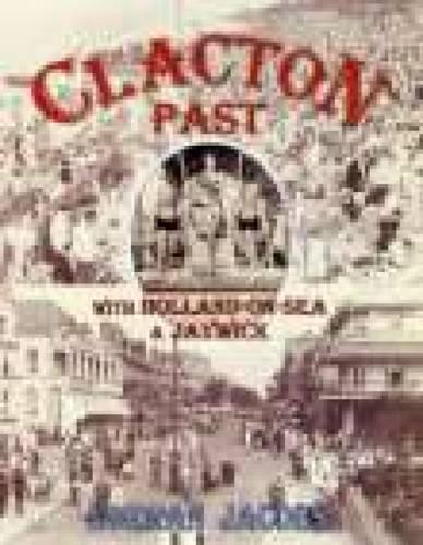 Бумажная книга «Clacton Past with Holland-on-Sea and Jaywick», автор Норман Джейкобс - фото №1