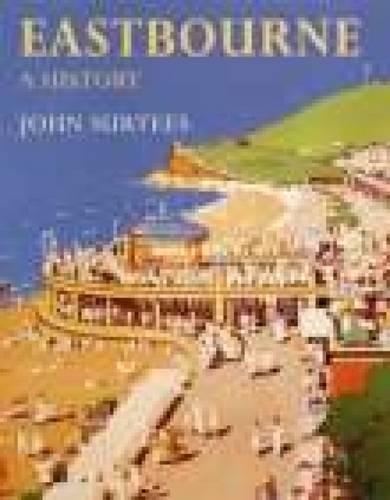 Бумажная книга «Eastbourne A History», автор Джон Сёртес - фото №1