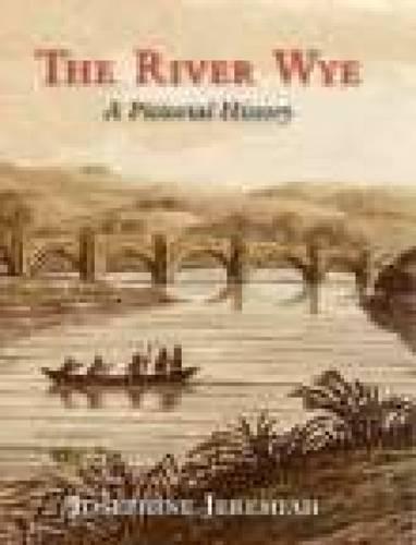 Бумажная книга «The River Wye: A Pictorial History», автор Жозефина Джеремайя - фото №1