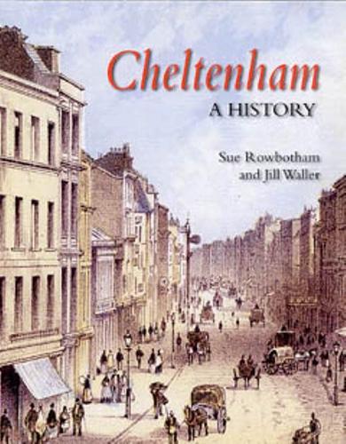Бумажная книга «Cheltenham: A History», авторов Джил Уоллер, Сью Роуботэм - фото №1