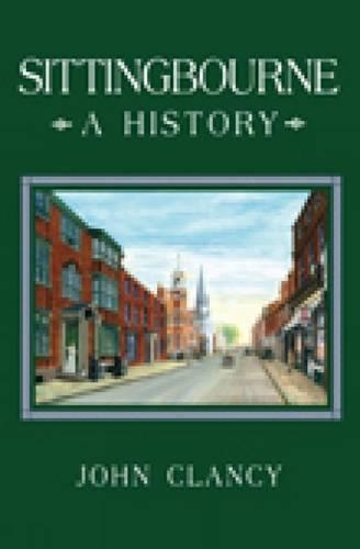 Паперова книга «Sittingbourne: A History», автор Джон Кленсі - фото №1