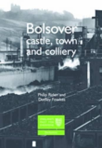 Паперова книга «Bolsover: Castle, Town and Colliery», авторів Дадлі Фоукс, Філіп Роуден - фото №1