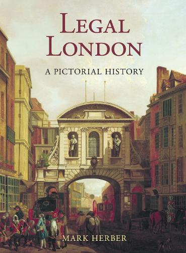 Бумажная книга «Legal London: A Pictorial History», автор Марк Хербер - фото №1