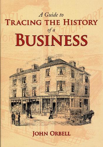 Бумажная книга «A Guide to Tracing the History of a Business», автор Джон Орбелл - фото №1