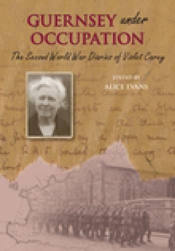 Бумажная книга «Guernsey Under Occupation: The Second World War Diaries of Violet Carey», автор Элис Эванс - фото №1