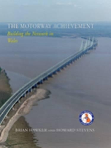 Бумажная книга «The Motorway Achievement: Building the Network in Wales», авторов Брайан Хоукер, Говард Стивенс - фото №1