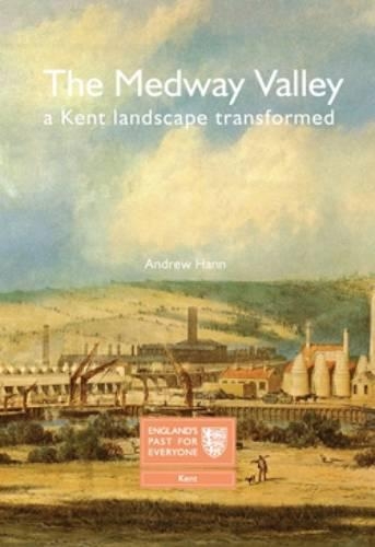 Паперова книга «The Medway Valley: A Kent Landscape Transformed», автор Ендрю Ханн - фото №1