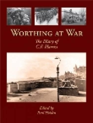 Бумажная книга «Worthing at War: The Diary of C. F. Harriss», автор Пол Холден - фото №1