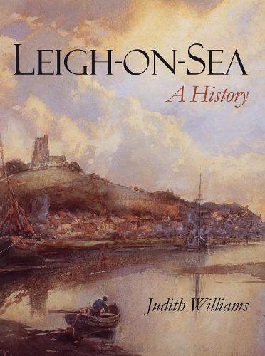 Бумажная книга «Leigh-on-Sea: A History», автор Джудит Уильямс - фото №1