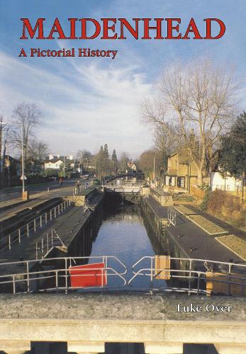 Бумажная книга «Maidenhead: A Pictorial History», автор Люк Овер - фото №1