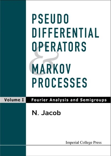 Паперова книга «Pseudo Differential Operators And Markov Processes, Volume I: Fourier Analysis And Semigroups», автор Нільс Якоб - фото №1