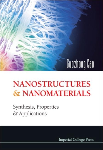 Бумажная книга «Nanostructures And Nanomaterials: Synthesis, Properties And Applications», автор Гуочжун Цао - фото №1
