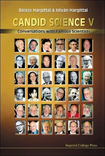 Бумажная книга «Candid Science V: Conversations With Famous Scientists», авторов Балаж Харгиттай, Иштван Харгиттай - фото №1