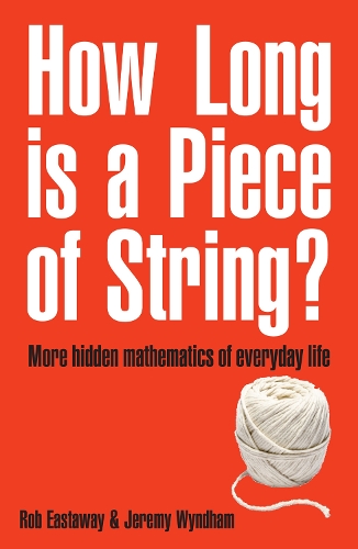Бумажная книга «How Long Is a Piece of String?: More Hidden Mathematics of Everyday Life», автор Роб Истауэй - фото №1