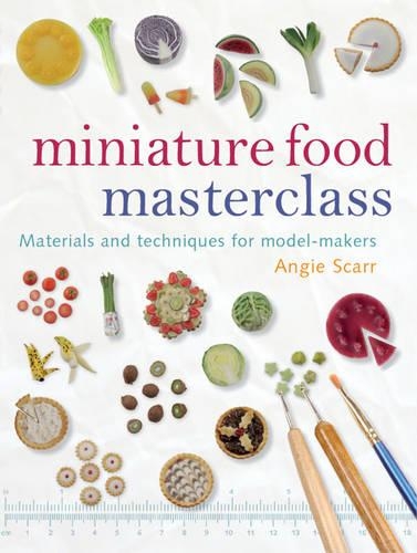 Паперова книга «Miniature Food Masterclass», автор А. Скарр - фото №1