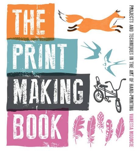 Бумажная книга «The Print Making Book: Projects and Techniques in the Art of Hand-Printing», автор Ванесса Мунси - фото №1