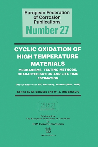 Бумажная книга «Cyclic Oxidation of High Temperature Materials EFC 27: Mechanisms, Testing Methods, Characterisation and Life Time Estimation - Proceedings of an EFC Workshop», автор Майкл Шютце - фото №1