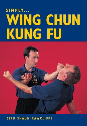 Бумажная книга «Simply Wing Chun Kung Fu», автор Шон Роуклифф - фото №1