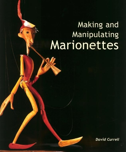 Паперова книга «Making and Manipulating Marionettes», автор Девід Керрелл - фото №1