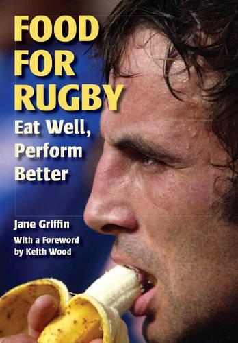 Бумажная книга «Food for Rugby: Eat Well, Perform Better», автор Джейн Гриффин - фото №1