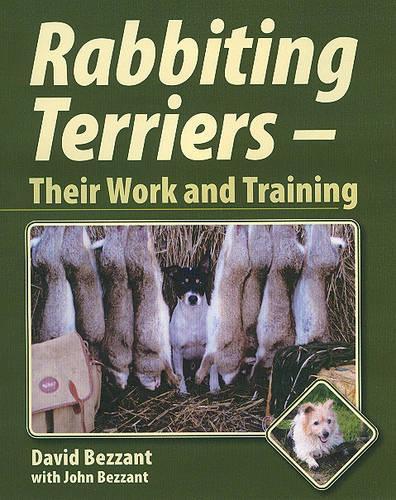 Паперова книга «Rabbiting Terriers: Their Work and Training», авторів Девід Беззант, Джон Беззант - фото №1