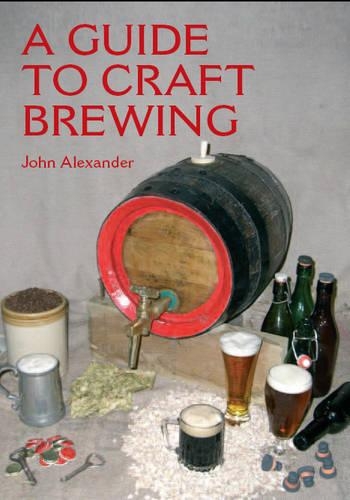 Бумажная книга «A Guide to Craft Brewing», автор Джон Александр - фото №1
