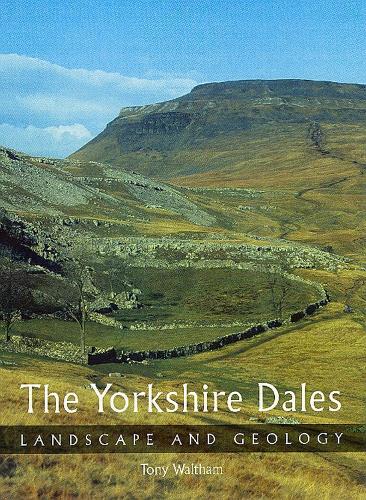 Бумажная книга «The Yorkshire Dales: Landscape and Geology», автор Тони Уолтем - фото №1