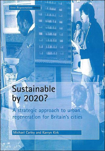 Бумажная книга «Sustainable by 2020?: A strategic approach to urban regeneration for Britain's cities», автор Майкл Карли - фото №1