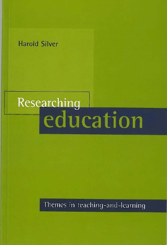 Бумажная книга «Researching education: Themes in teaching-and-learning», автор Гарольд Сильвер - фото №1