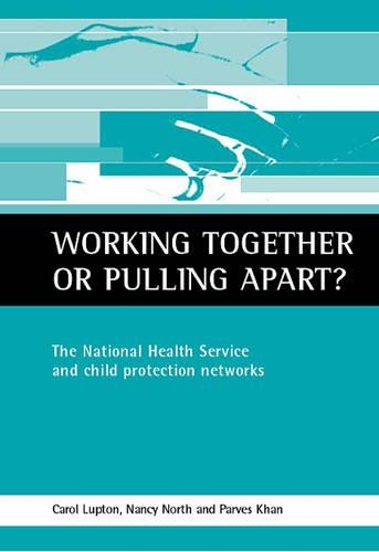 Бумажная книга «Working together or pulling apart?: The National Health Service and child protection networks», авторов Кэрол Люптон, Нэнси Норт, Парвес Кхан - фото №1